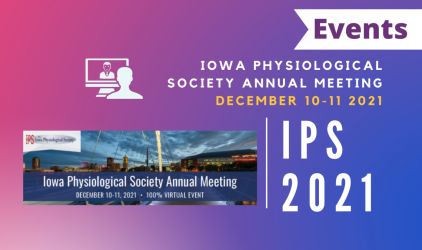 Iowa Physiological Society Annual Meeting 2021